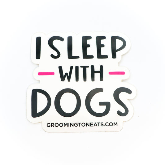 I sleep with Dogs Sticker