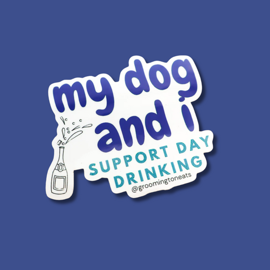My Dog and I Support Day Drinking Sticker