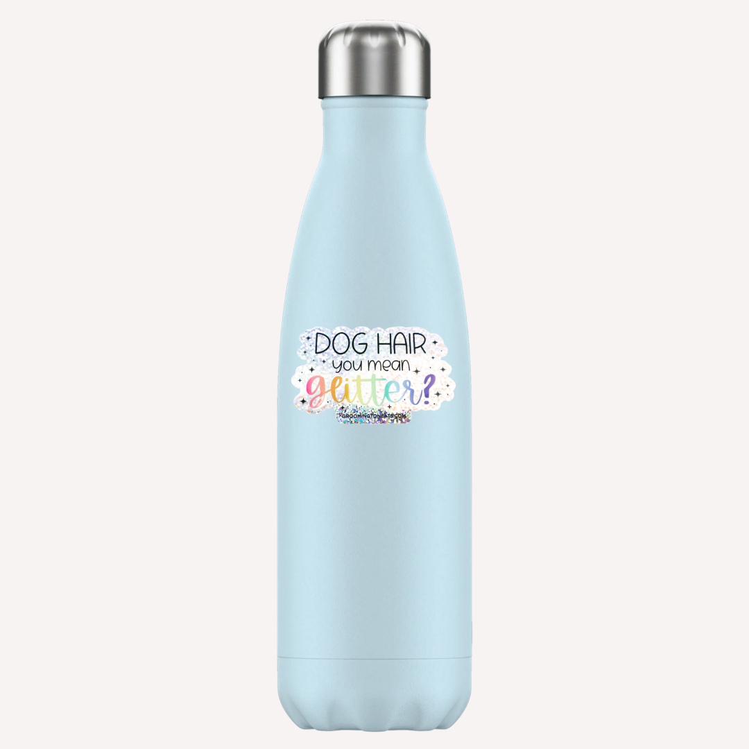 Dog Hair You Mean Glitter Sticker